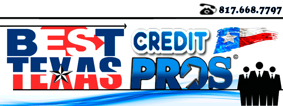 best texas credit pros, best texas credit repair, credit repair texas, best credit repair in texas, best credit repair texas, credit repair dallas, credit repair fort worth